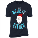 Santa Doesn't Believe In You Either Christmas Ls Shirt Gift - Premium Short Sleeve T-Shirt