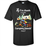 If I'm drunk It's my camping friends fault