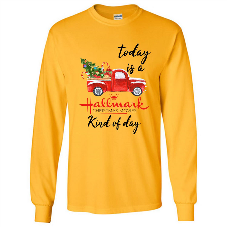 Today is A Hallmark Christmas Movies Kind of Day Sweatshirt - Long Sleeve T-Shirt
