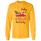 Today is A Hallmark Christmas Movies Kind of Day Sweatshirt - Long Sleeve T-Shirt