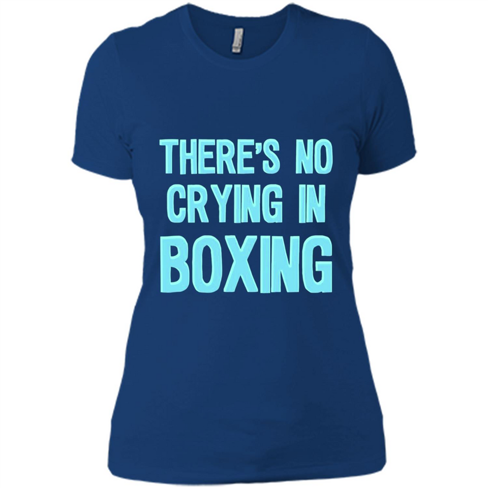 There's no crying in boxing - Ladies' Boyfriend T-Shirt