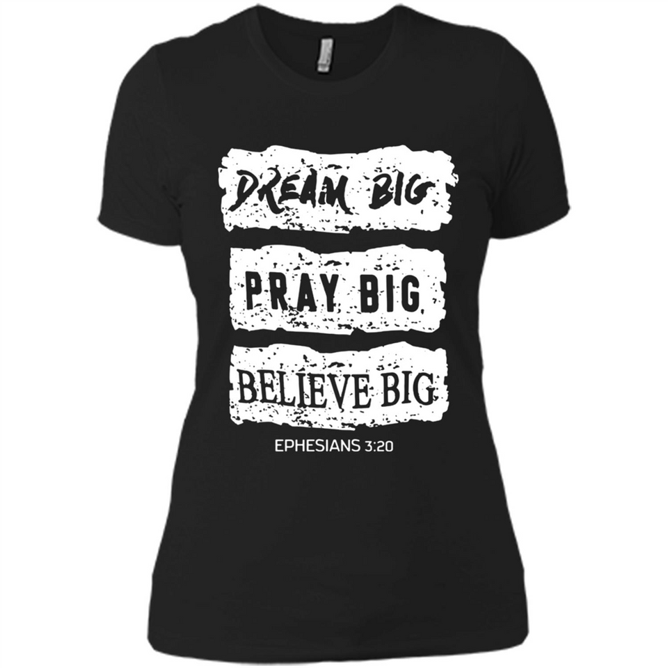 DREAM BIG PRAY BIG BELIEVE BIG EPHESIANS 3 20