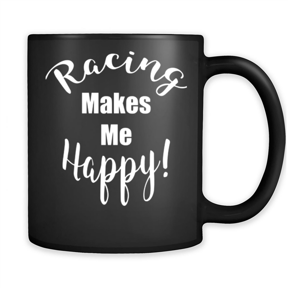 Racing Makes Me Happy! - Drag Racing Classic Fit