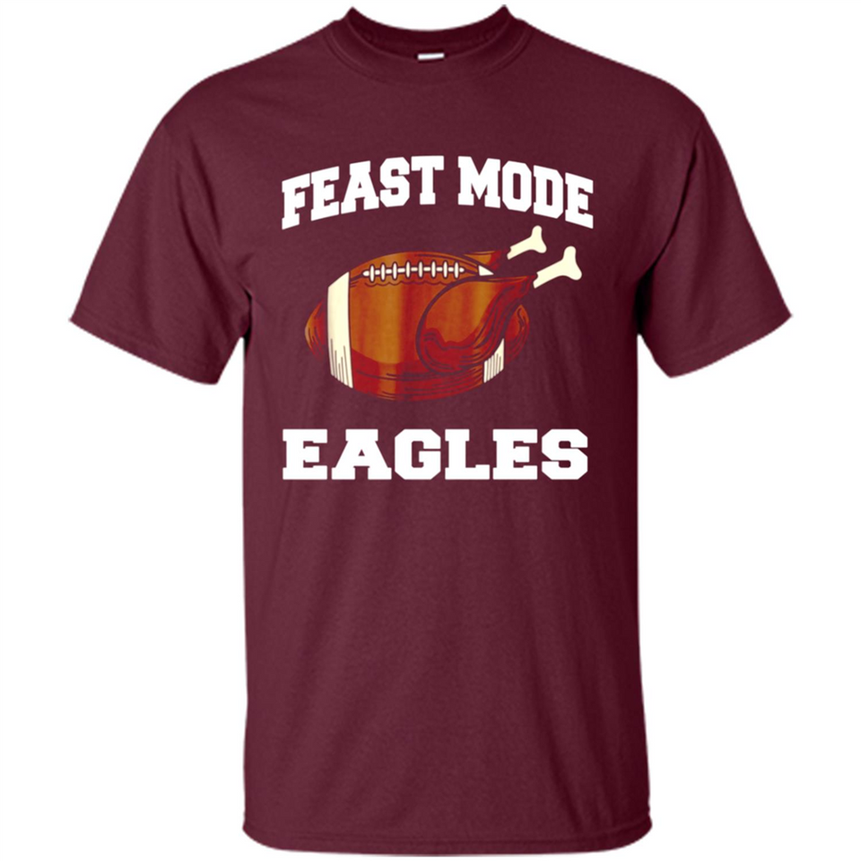 Feast Mode Eagles Shirt - Philadelphia Turkey Thanksgiving
