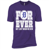 Detroit Tigers Forever For ever not just when we win - Premium Short Sleeve T-Shirt