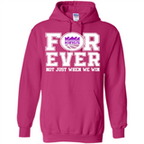 Sacramento Kings Forever For ever not just when we win - Hoodie