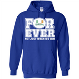 Miami Hurricanes Forever For ever not just when we win - Hoodie