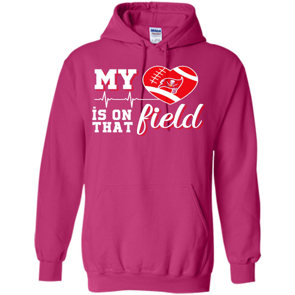 Tampa Bay Buccaneers Football My Heart is on that Field - Hoodie