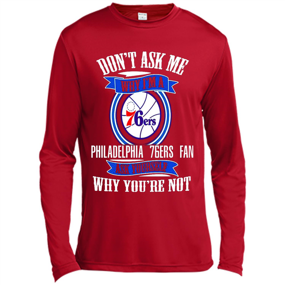 Don't Ask Me Why I'm A Philadelphia 76ers Fan Ask Yourself