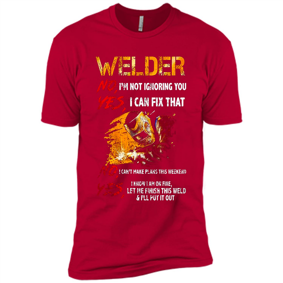 Know I'm on fire let me finish this weld shirt Sweatshirt - Premium Short Sleeve T-Shirt