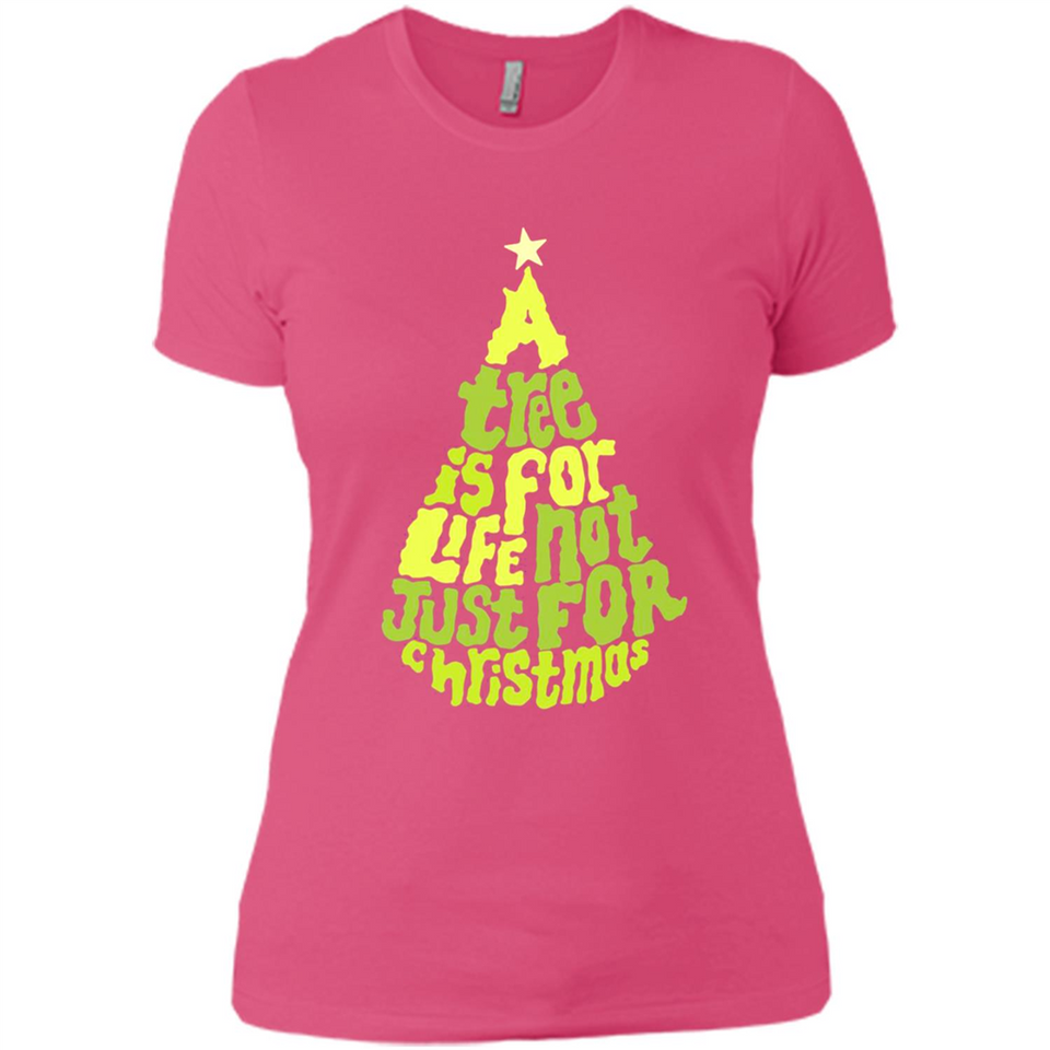 A Tree Is For Life Not Just For Christmas - Ladies' Boyfriend T-Shirt