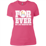 Miami Marlins Forever For ever not just when we win - Ladies' Boyfriend T-Shirt