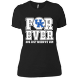 Kentucky Wildcats Forever For ever not just when we win - Ladies' Boyfriend T-Shirt