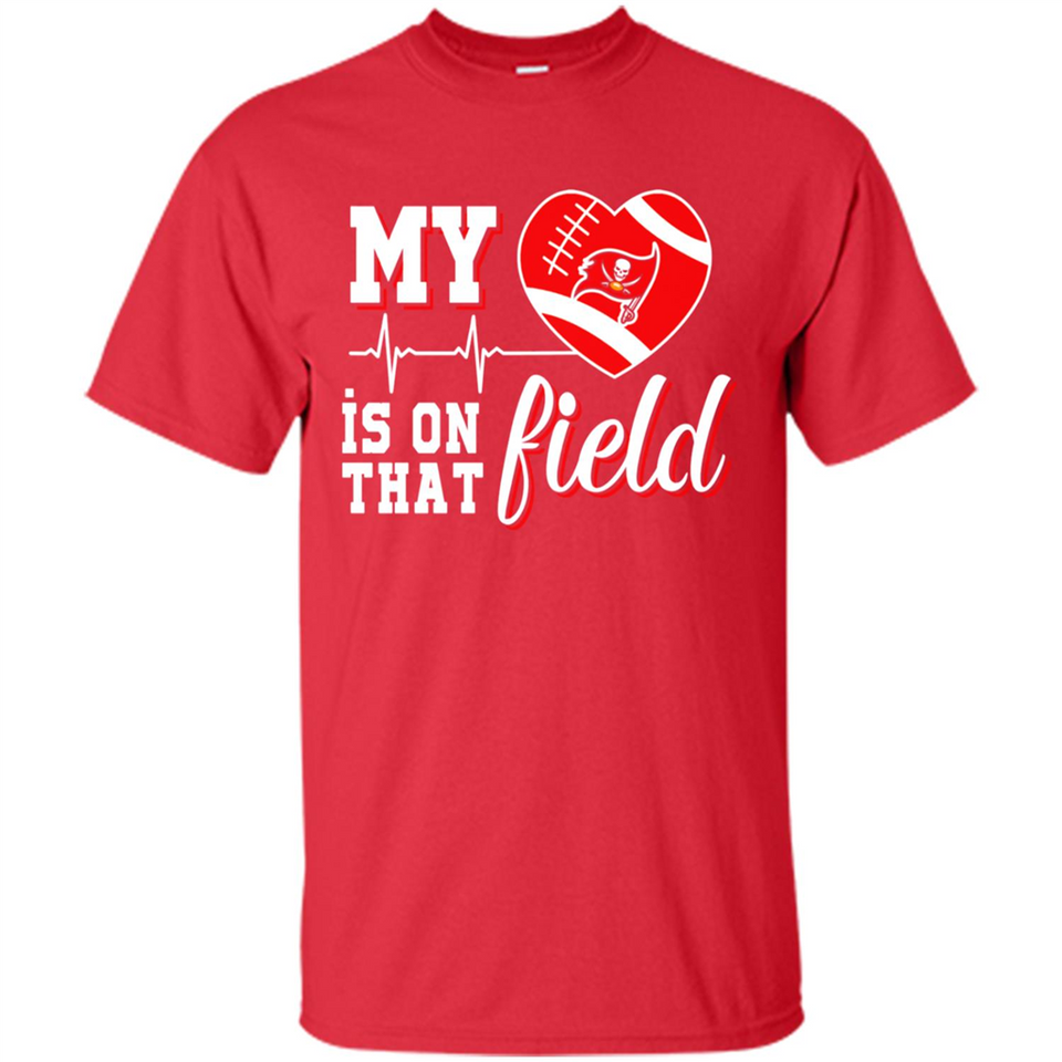 Tampa Bay Buccaneers Football My Heart is on that Field - Shirt