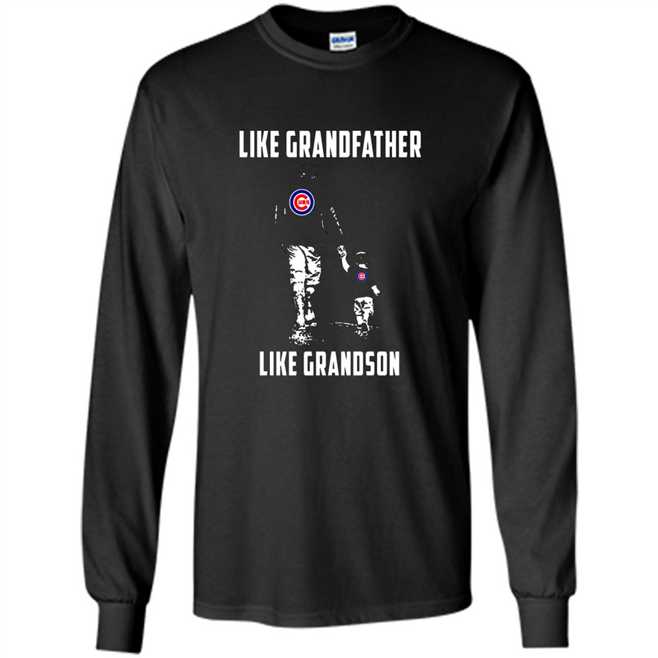Chicago Cubs GrandFather Like GrandSon - Long Sleeve T-Shirt
