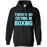 There's no crying in boxing - Hoodie