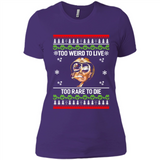 Too weird to live too rare to die Christmas - Ladies' Boyfriend T-Shirt