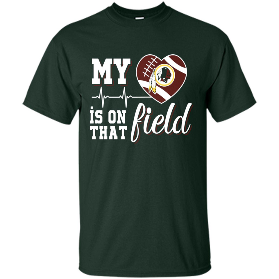 Washington Redskins Football My Heart is on that Field - Shirt