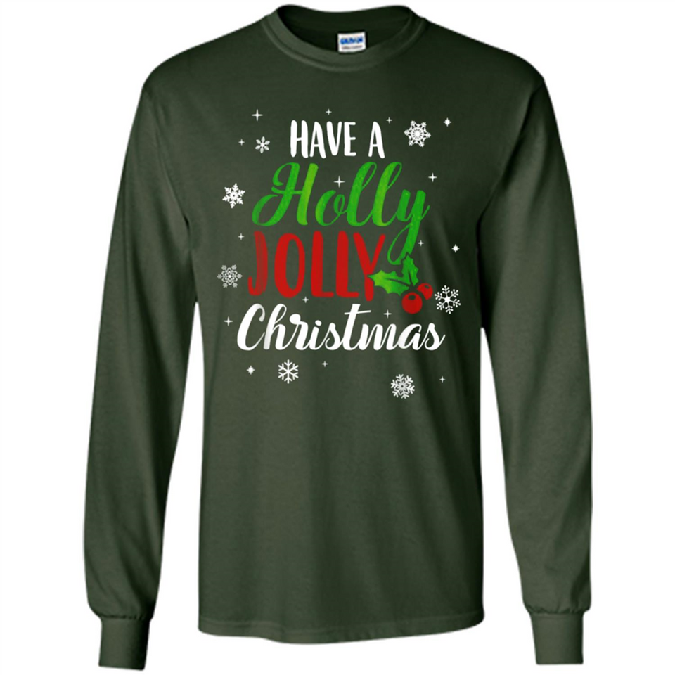 Have A Holly Jolly Christmas T-Shirt Cute Mistletoe - Long Sleeve T-Shirt