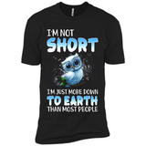 The owl I'm not short I just more down to Earth than most people - Premium Short Sleeve T-Shirt