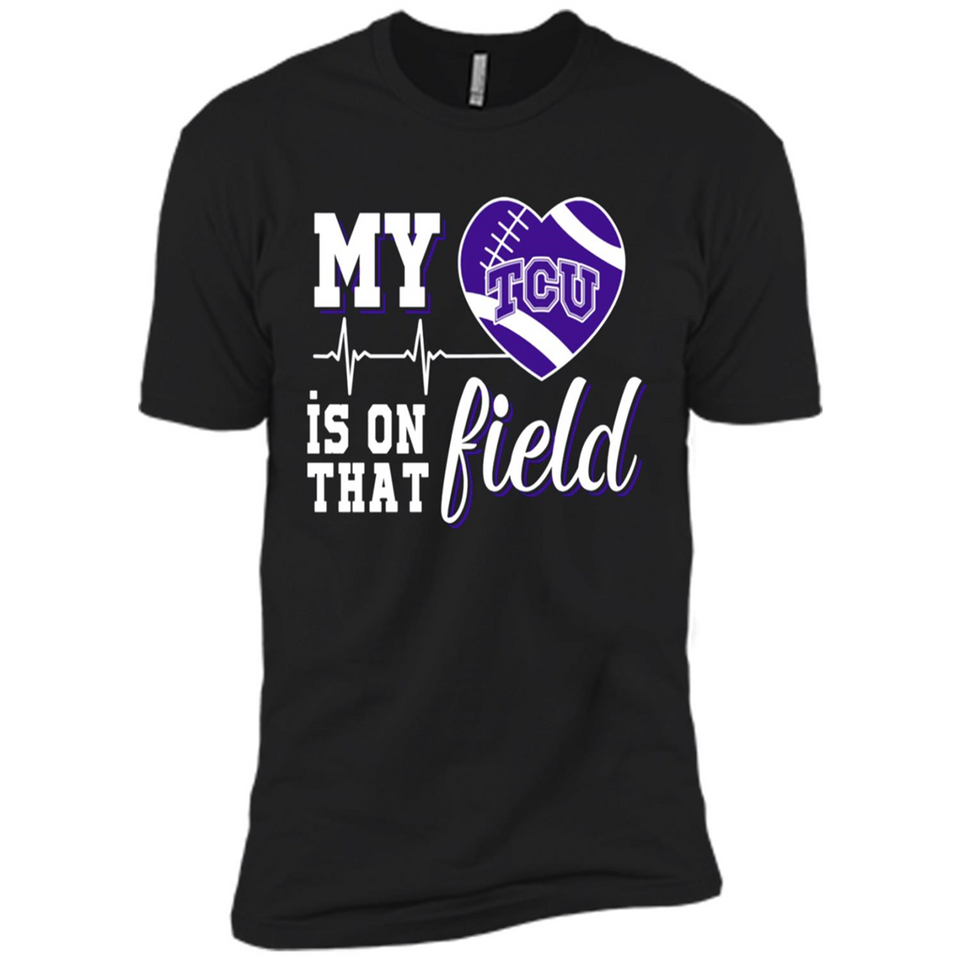 TCU Horned Frogs Football My Heart is on that Field - Premium Short Sleeve T-Shirt