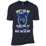 Don't Ask Me Why I'm A Orlando Magic Fan Ask Yourself
