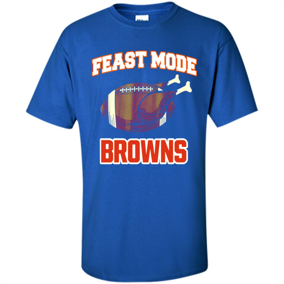 Feast Mode Browns Shirt - Cleveland Turkey Thanksgiving