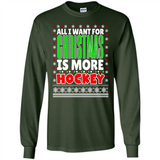 All I Want For Christmas Is More Hockey Christmas - Long Sleeve T-Shirt