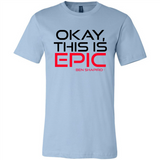 Okay, This is Epic' Ben Shapiro Quote - Canvas Unisex T-Shirt
