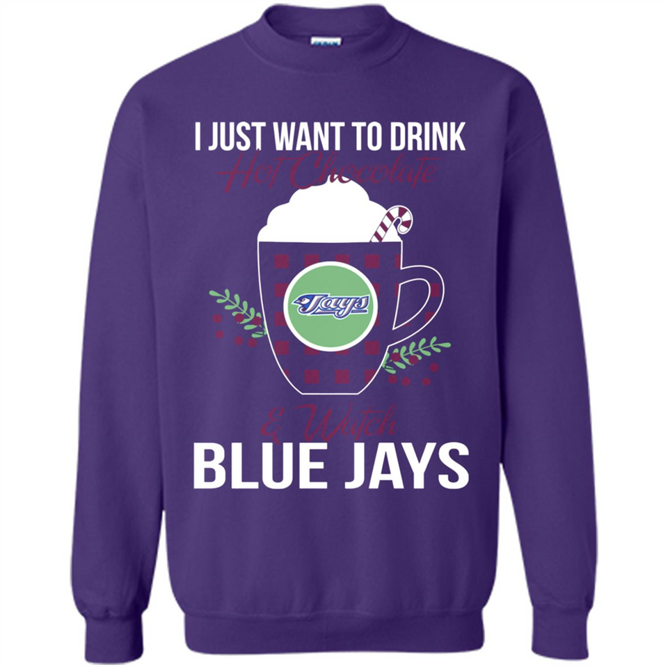 I Just Want To Drink Hot Chocolate & Watch Toronto Blue Jays Ugly Christmas Sweater PINGPONG