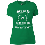 Don't Ask Me Why I'm A Dallas Stars Fan Ask Yourself