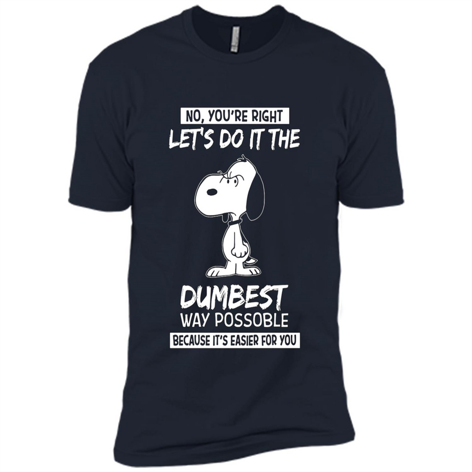 Snoopy Let's Do It The Dumbest Way Possible