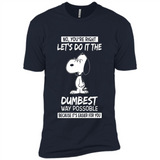 Snoopy Let's Do It The Dumbest Way Possible
