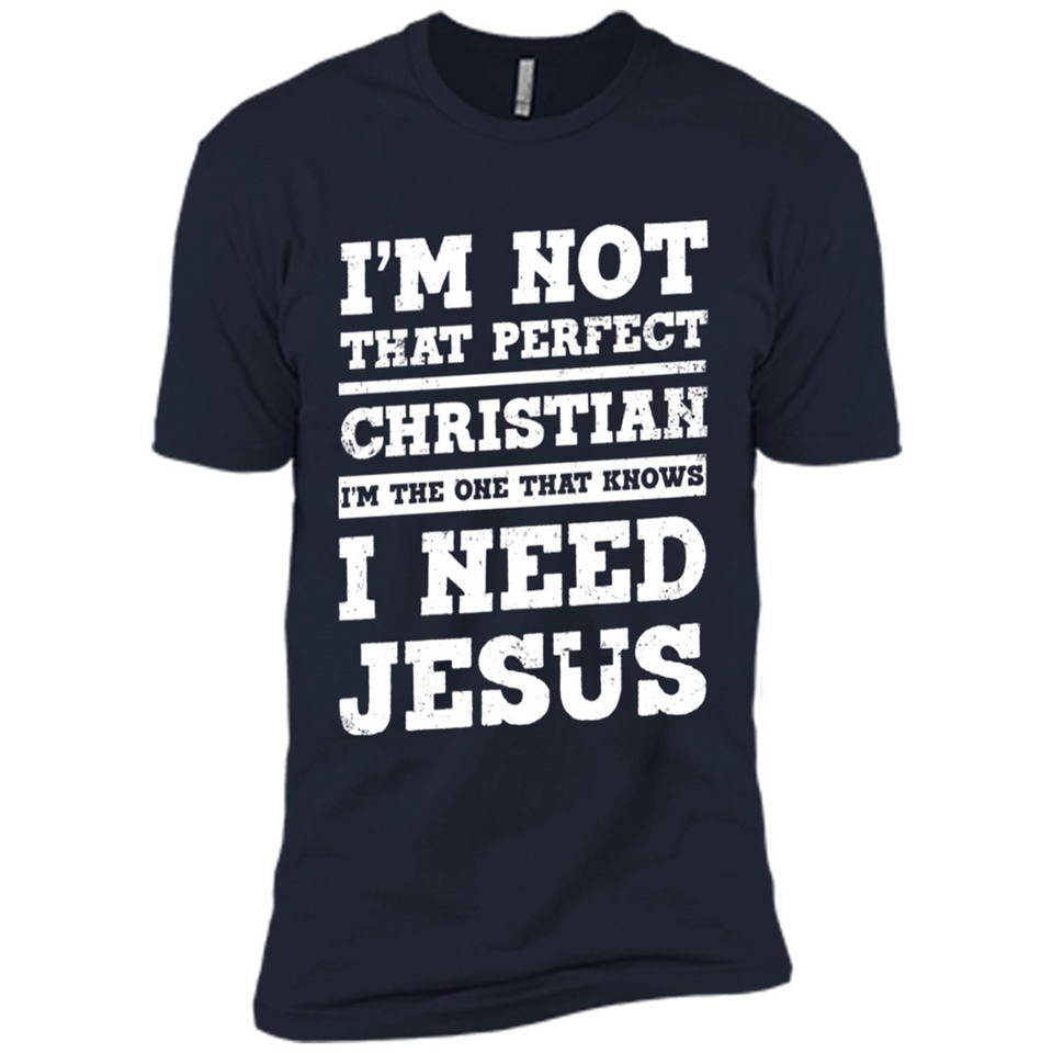 I'm The One That Known I Need Jesus - Premium Short Sleeve T-Shirt