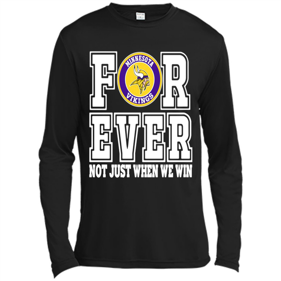Minnesota Vikings Forever For ever not just when we win - Canvas Long Sleeve T-Shirt