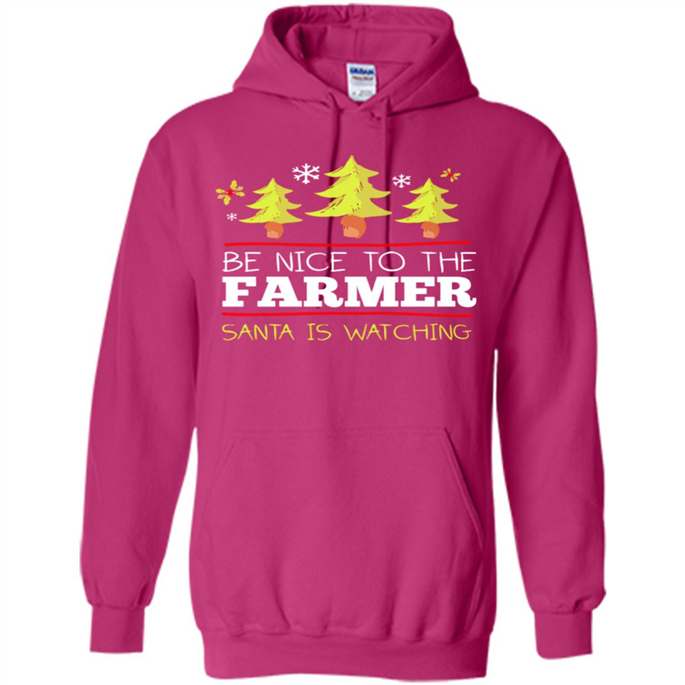 Be Nice to Farmer Santa Watching Christmas - Hoodie