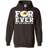 Phoenix Suns Forever For ever not just when we win - Hoodie