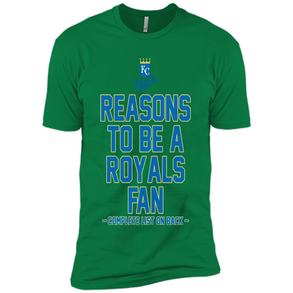 Reasons to be a Kansas City Royals Fan Complete List on Back - Premium Short Sleeve T-Shirt