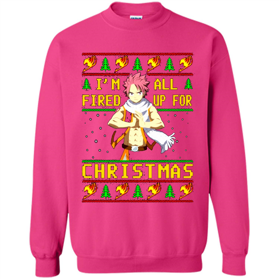 Natsu I’m all fired up for Christmas ugly sweatshirt PINGPONG
