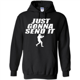 Just Gonna Send It Boxing Boxer Fighter Kick Fighting - Hoodie