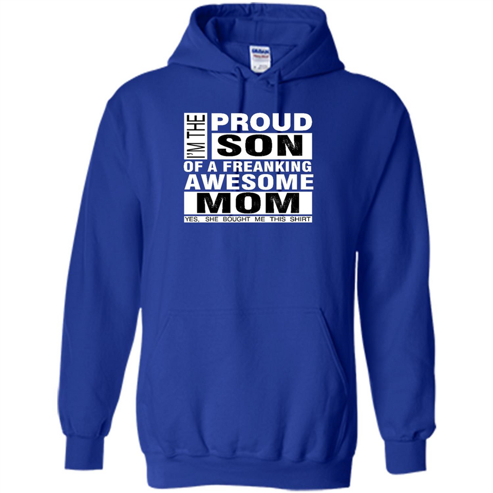 PROUD SON OF A FREAKING AWESOME MOM