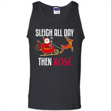 Sleigh All Day Then Rose Christmas Wine Gift - Tank Top