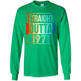 Retro Straight Outta 1971 47 Years Old - Long Sleeve T-Shirt