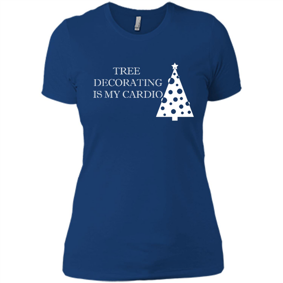 Tree Decorating Is My Cardio Funny Christmas Holiday