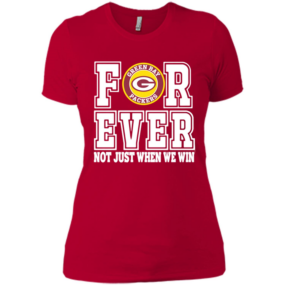 Green Bay Packers Forever For ever not just when we win - Ladies' Boyfriend T-Shirt