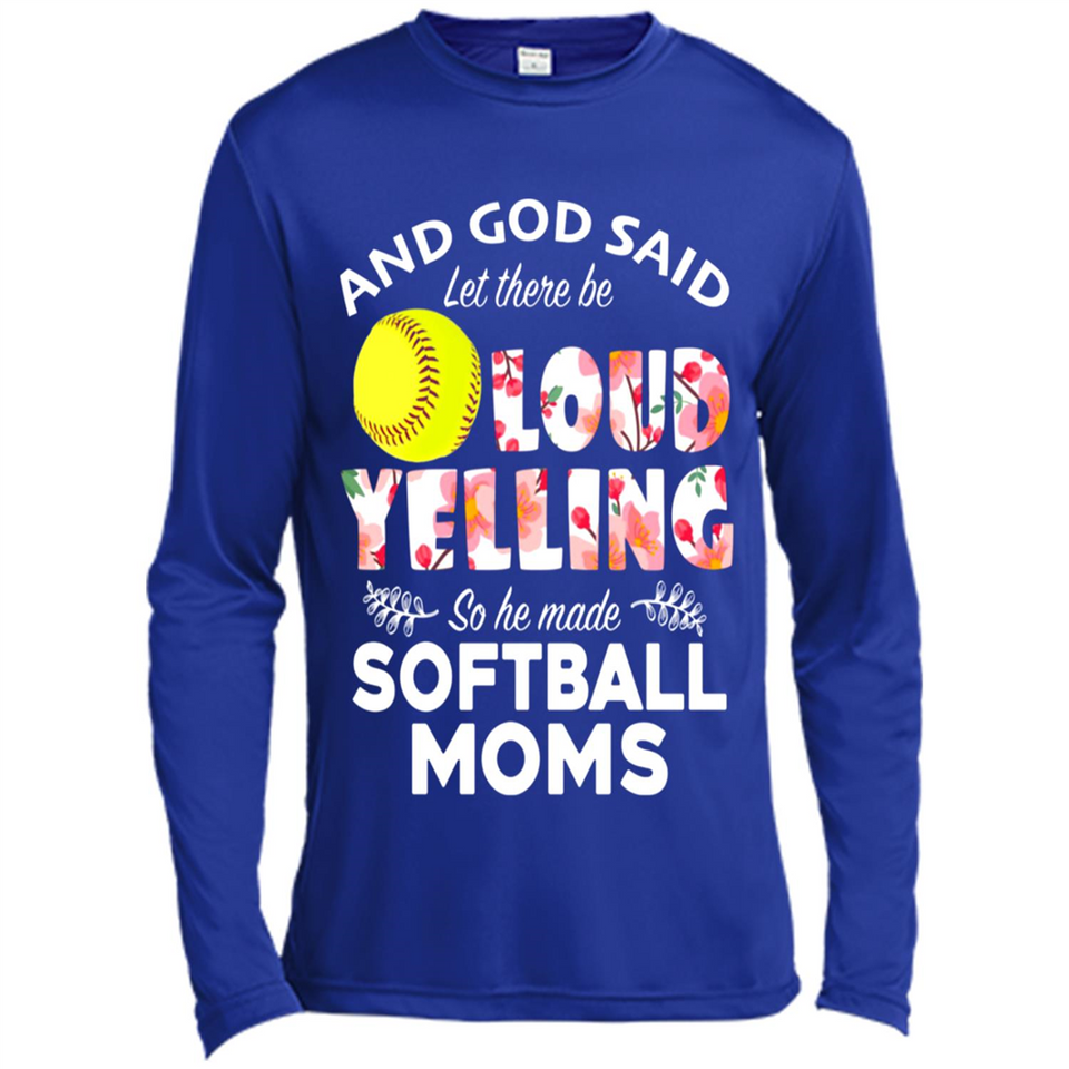 God Said let There Be Loud Yelling So He Made Softball Moms - Canvas Long Sleeve T-Shirt