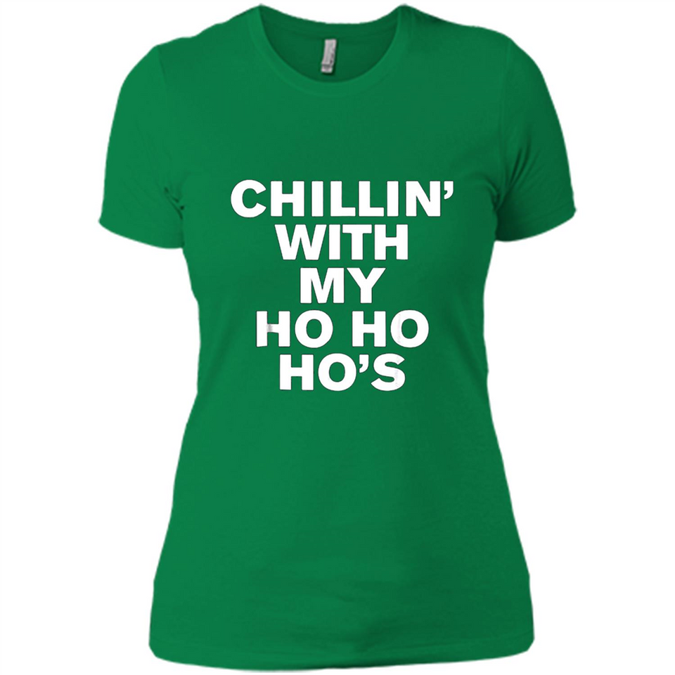 Chillin With My Ho Ho Ho's Funny Christmas - Ladies' Boyfriend T-Shirt