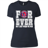 Houston Texans Forever For ever not just when we win - Ladies' Boyfriend T-Shirt