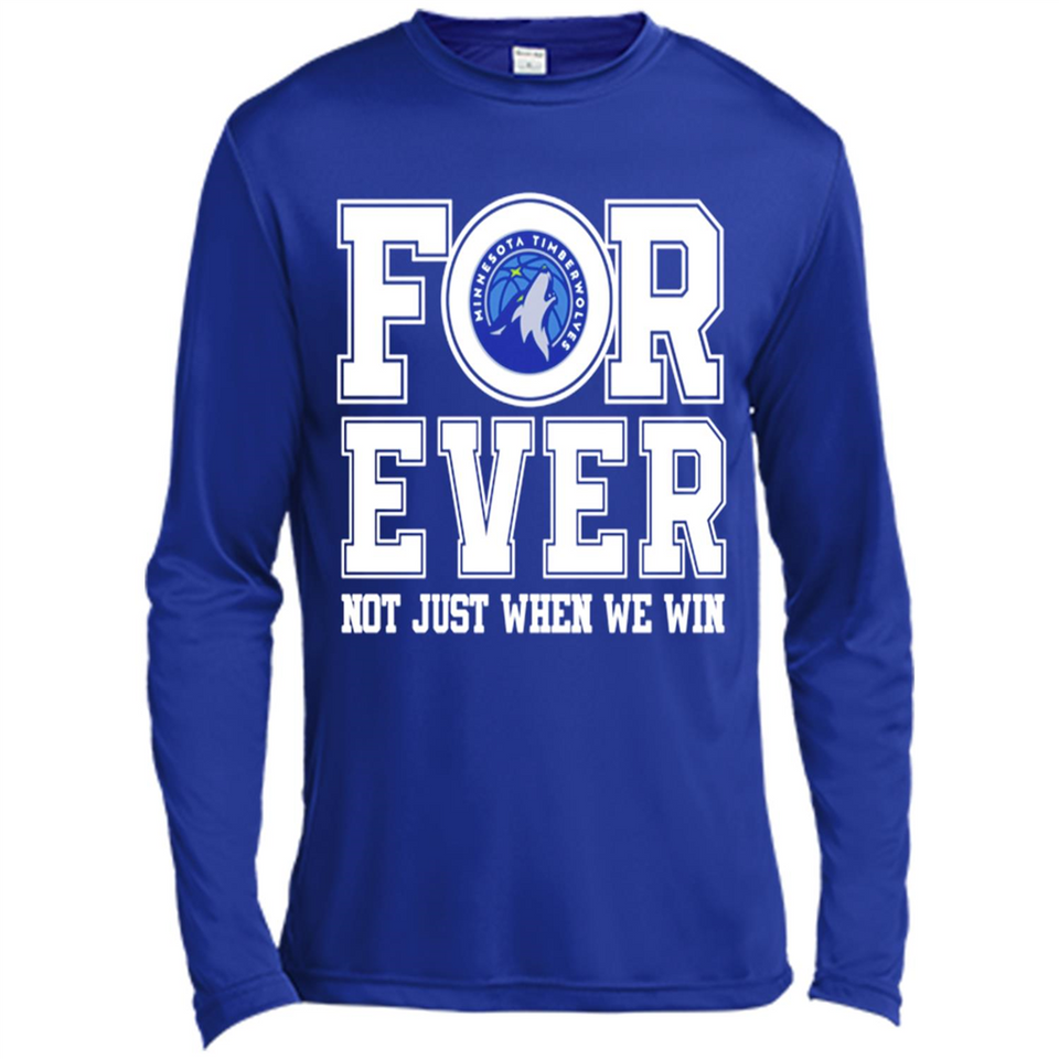 Minnesota Timberwolves Forever For ever not just when we win - Canvas Long Sleeve T-Shirt