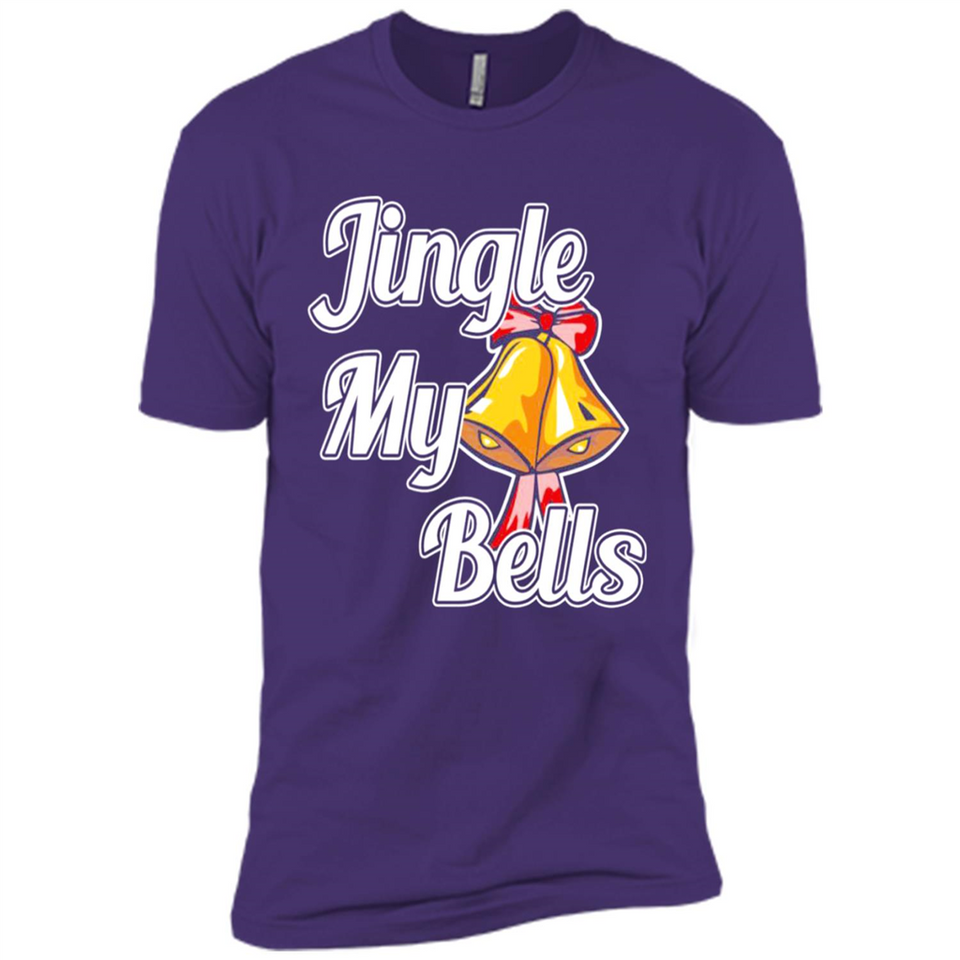 Jingle My Bells - Premium Short Sleeve T-Shirt